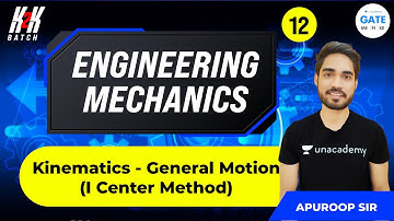 Kinematics - General Motion I Center Method | L - 12 | Engineering Mechanics | GATE 2022
