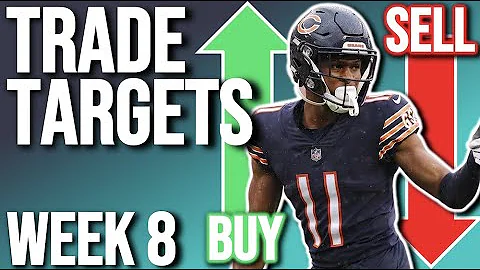 MUST BUY and SELL Trade Targets - Week 8 Fantasy Football