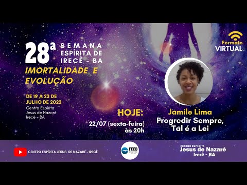 4ª Palestra: Jamile Lima - PROGREDIR SEMPRE, TAL É A LEI_28ª Semana Espírita de Irecê - BA