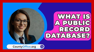 What Is A Public Record Database? - CountyOffice.org