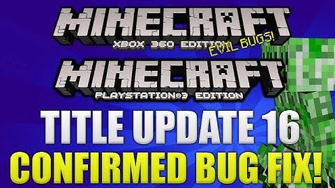 "Minecraft Xbox 360 & PS3 Title Update 16" Confirmed Bug Fix [TU16 NEWS]