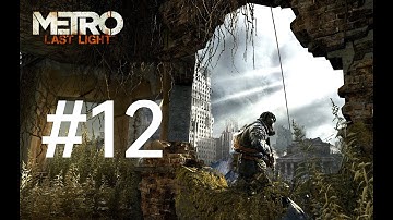 Metro Last Light || Full Gameplay Walkthrough || Part - 12 || No Commentary || 1080P PC Gameplay