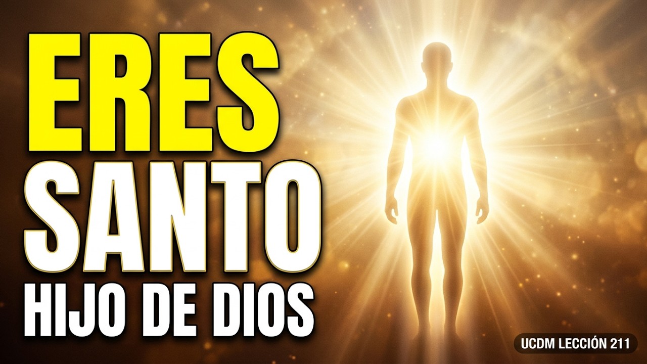 UCDM Lección 211 | Tu Identidad Invulnerable: Soy el santo Hijo de Dios Mismo