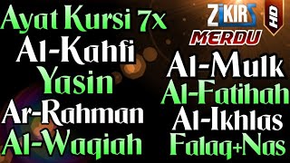 Ayat Kursi 7x Surah Al Kahfi,Yasin,Ar Rahman,Al Waqiah,Al Mulk,Al Kahfi  Fatihah,Ikhlas,Falaq,An Nas