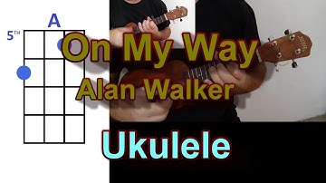 Alan Walker, Sabrina Carpenter & Farruko On My Way Ukulele Cover