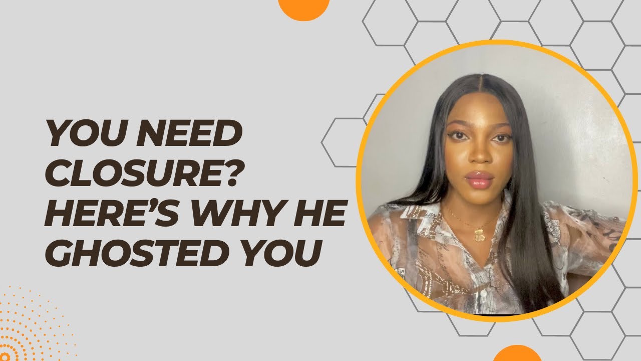 Do you need closure? Here’s why he ghosted you. YouTube