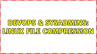 Famous DevOps & SysAdmins: Linux FIle Compression (3 Solutions!!) Profile