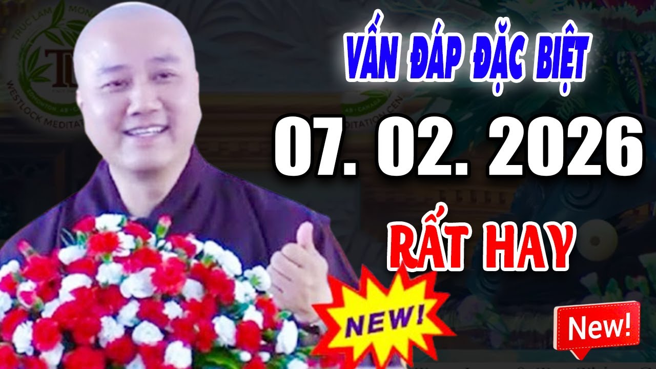 Vấn Đáp Chọn Lọc''CÂU HỎI ĐẶC BIỆT''Thầy Giảng Siêu Hay Đăng Ngày 07. 02. 2026 - Thầy Thích Pháp Hòa