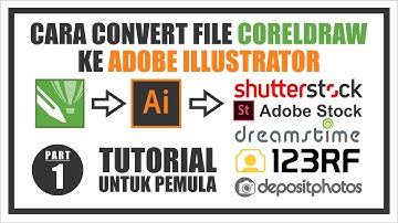 Cara Convert File Coreldraw ke Adobe Illustrator Untuk Kontributor Pemula Part 1