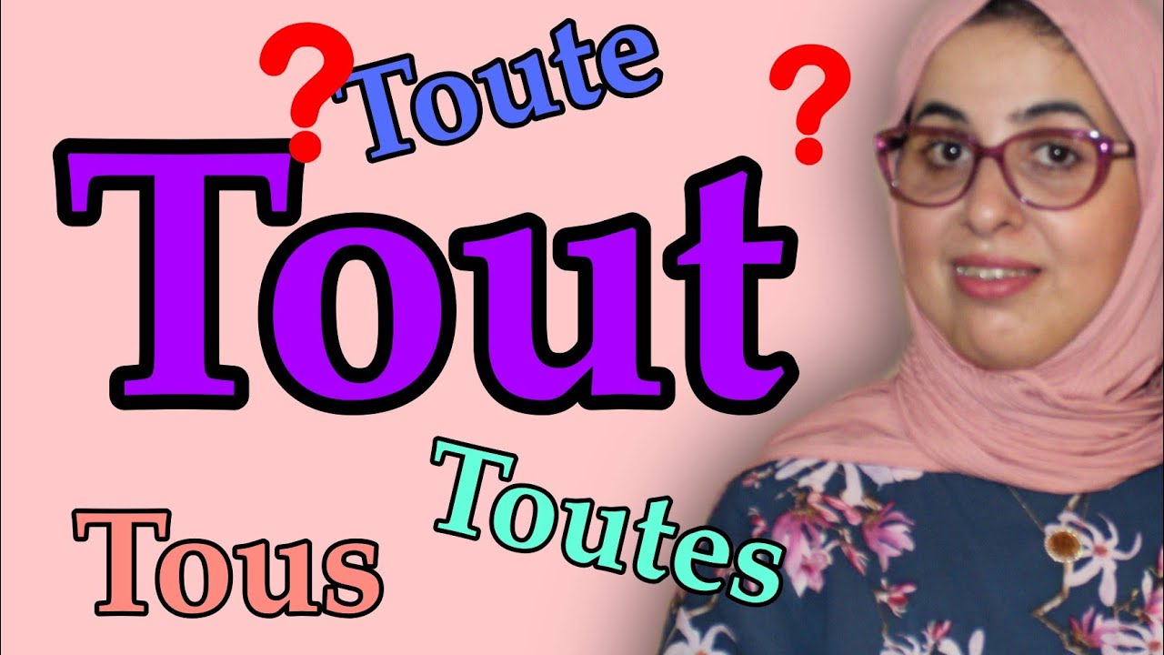 Tout toute tous toutes