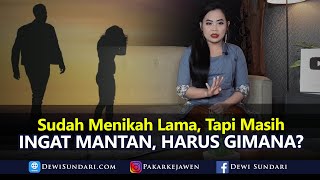 Sudah Menikah Bertahun Tahun, Tapi Masih Ingat Mantan Harus Bagaimana