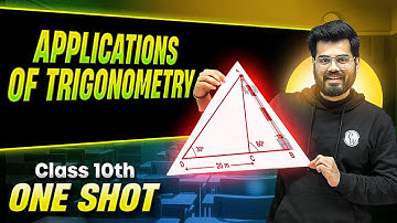 APPLICATIONS OF TRIGONOMETRY in 1 Shot: Full Chapter (Theory + PYQs) || Class 10th CBSE Board