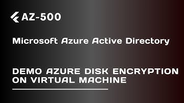 Demo: Azure Disk Encryption on Virtual Machine - Lecture 59
