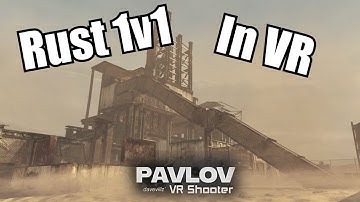 RUST 1v1 IN VR | Pavlov VR