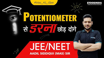 विभवमापी | Potentiometer | JEE / NEET | Physics by MAS Sir | Etoosindia