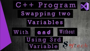 C++ Program Swapping of two numbers with and without using 3rd variable |Softech|