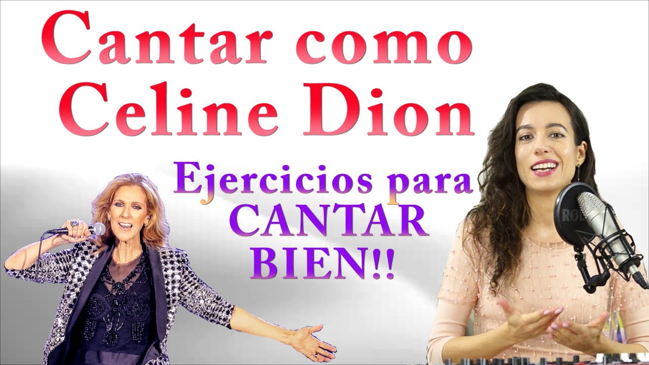 Ejercicios de CANTO con Celine Dion. CANTA como Celine Dion, Clases de ...