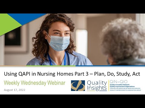 Using QAPI in Nursing Homes Part 3  Plan Do Study Act August 17 2022 Webinar