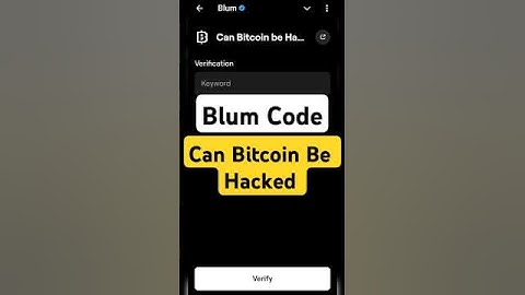 Can Bitcoin be hacked | Blum Verify Code | Blum today Video Code | #blumverifycode #blum #cod