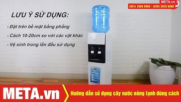 Hướng dẫn sử dụng cây nước nóng lạnh đúng cách | META.vn