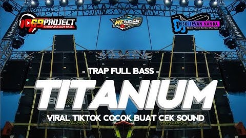 DJ TRAP TITANIUM FULL BASS TERBARU VIRAL FT DJ RISKI IRVAN NANDA 69 PROJECT