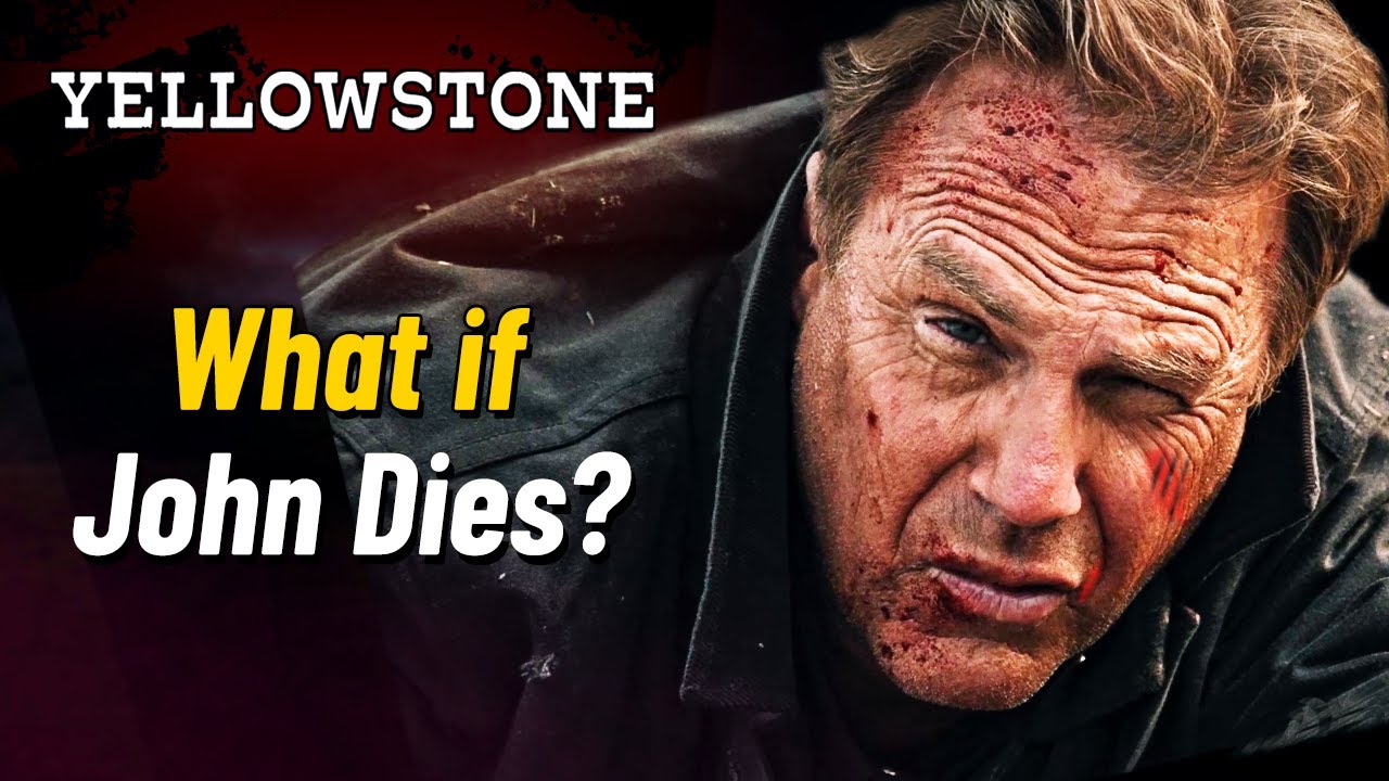 What if Kevin Costner (John Dutton) Dies in Yellowstone Season 5? YouTube