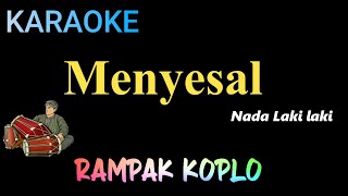 MENYESAL ( NADA PRIA  )  Mansyur s -   KARAOKE KOPLO RAMPAK