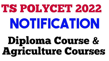 TS POLYCET-2022 NOTIFICATION for Diploma Course & Agriculture Courses