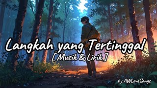 Download Lagu AWLoveSongs - Langkah yang Tertinggal [Musik \u0026 Lirik] MP3