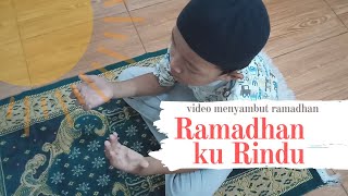RAMADHAN KU RINDU - VIDEO MENYAMBUT RAMADHAN