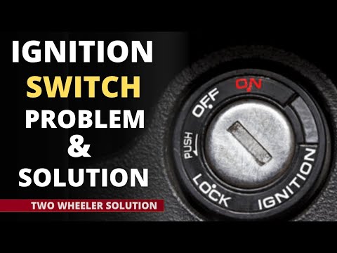 Ignition switch problem and solution | इग्नीशन स्वीच समस्या और समाधान