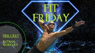 FIT FRIDAY X Neila Rey (CRAZY BATMAN WORKOUT)