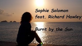 Sophie Solomon feat  Richard Hawley - Burnt by the Sun (HQ) Resimi