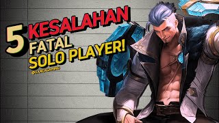 5 KESALAHAN FATAL KETIKA MAIN SOLO RANK | PART 1