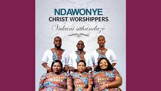 lama ghibhithe eniwabonayo by Ndawonye Christ worshippers