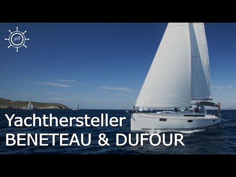 Hersteller von Yachten - Teil 2 - Beneteau, Dufour, Hanse Yachts