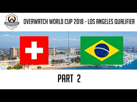 Switzerland vs Brazil (Part 2) | Overwatch World Cup 2018: Los Angeles Qualifier