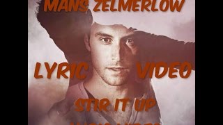 Måns Zelmerlöw - Stir It Up (Lyric Video)