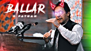 Ballar X Khan Imran Khan Edit