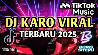 DJ KARO PALING VIRAL TERBARU DI TIKTOK 2025 [ BORIS SITEPU ] BAS BETON