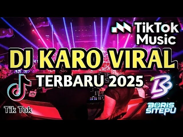 DJ KARO PALING VIRAL TERBARU DI TIKTOK 2025 [ BORIS SITEPU ] BAS BETON class=