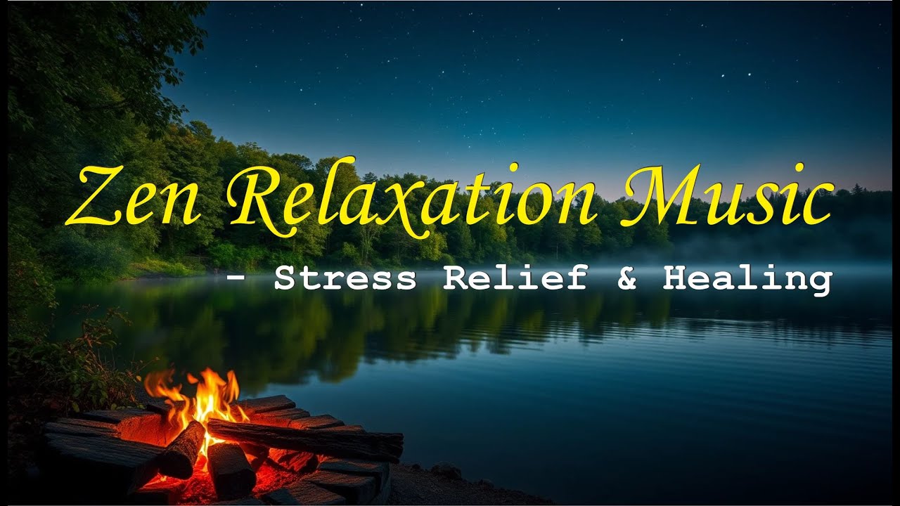 Zen Relaxation Music for Stress Relief and Healing with Fireplace in ...