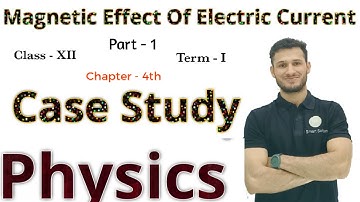 Case Study,Chap 4 (Magnetic Effect Of Electric Current),Class 12,CBSE,Term 1, Questions,Part 1