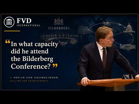 What Was the Prime Minister Doing at the Bilderberg Conference? Van Houwelingen Demands Answers