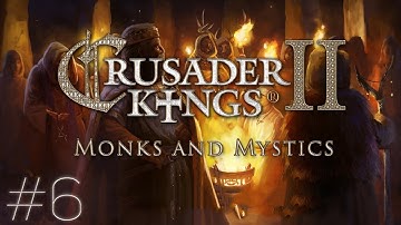 Crusader Kings 2: Monks and Mystics - PART #6 - Scotland The Brave!