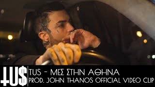 Tus - Μες Στην Αθήνα Prod. John Thanos - Official Video Clip 4K chords