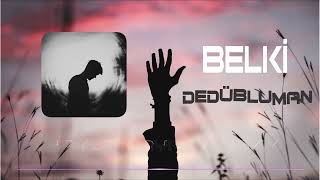 Dedublüman - Belki ( Hamza Bayram ) || Öldürdüm çiçeğimi, yaşatamadım
