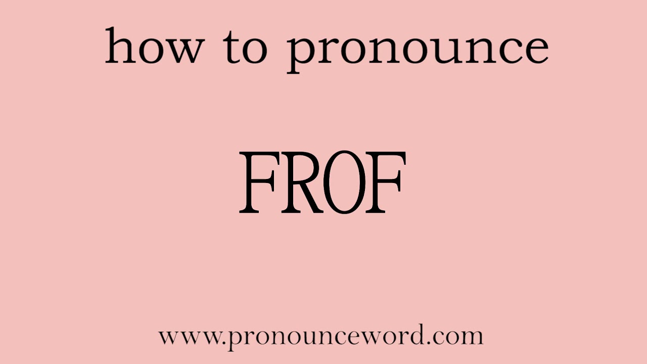 Pronounce Word how To Pronounce FROF In English correct YouTube