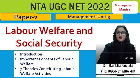 Labour Welfare and Social Security, Concepts of Labour Welfare, Theories of Labour Welfare,