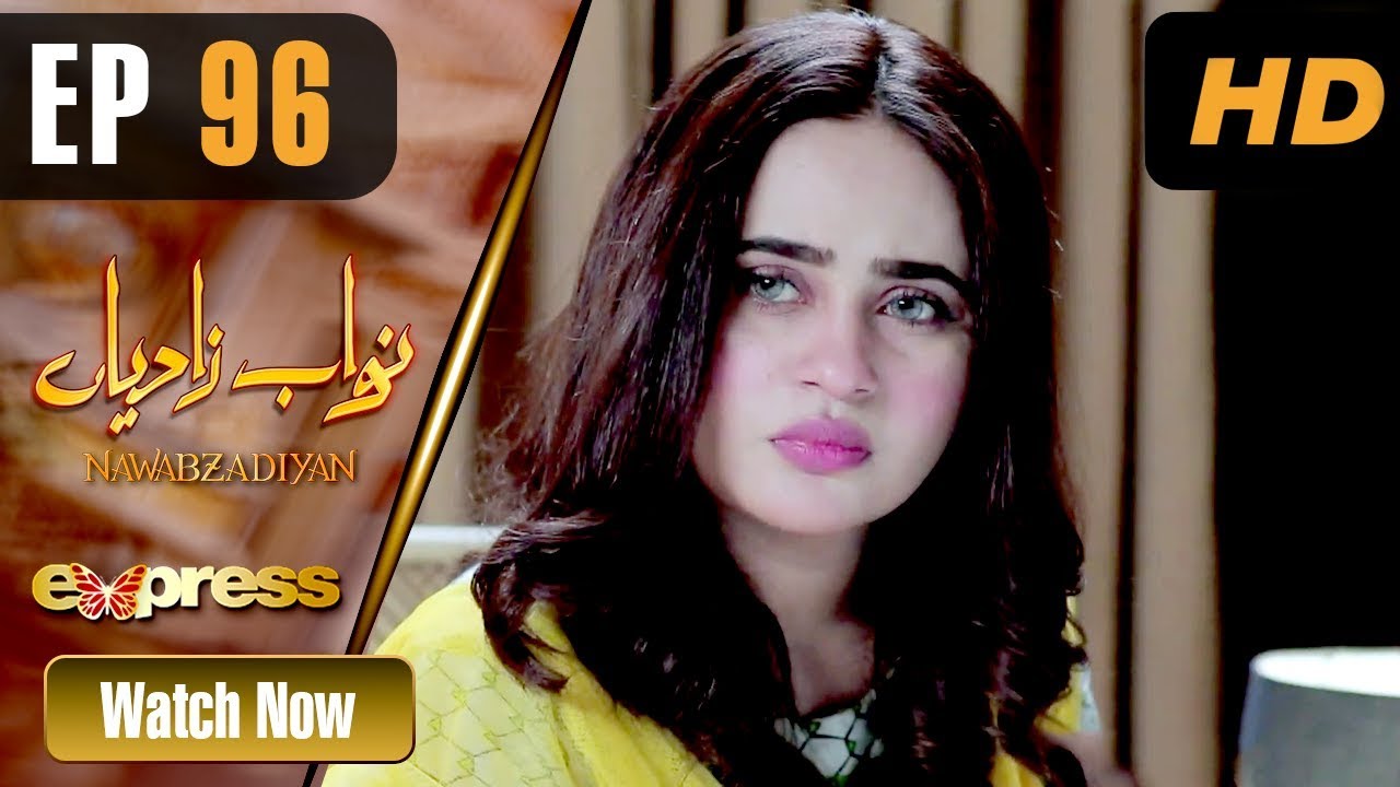 Nawabzadiyan - Episode 96 Express TV Jul 26, 2019